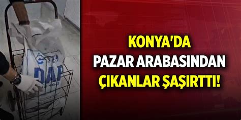 Konyada pazar arabasının içine bakın ne koymuşlar 4 gözaltı